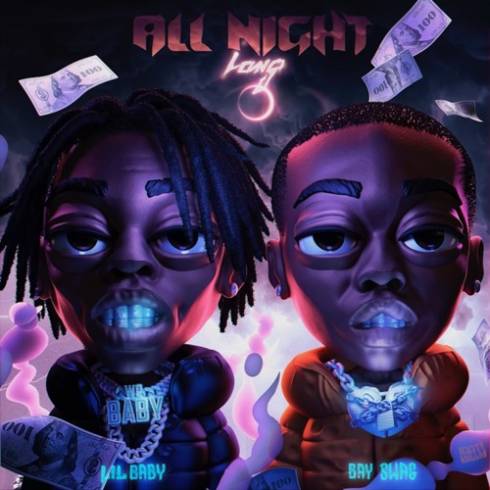 Bay Swag & Lil Baby - All Night Long [Single][CDQ]