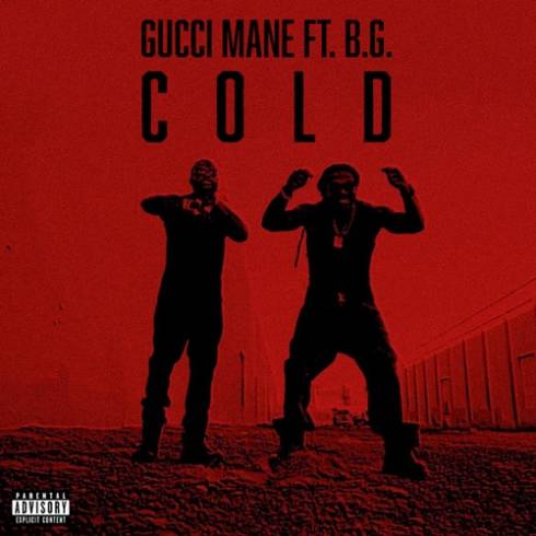 Gucci Mane - Cold (feat. B.G. & Mike WiLL Made-It)