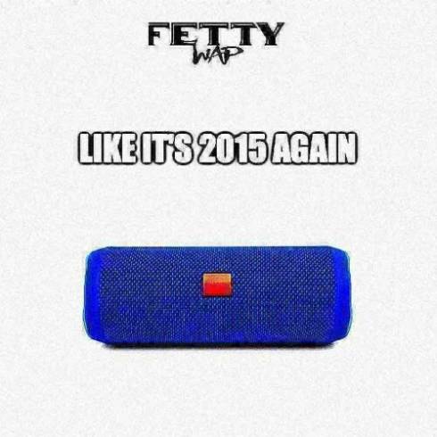 Fetty Wap - Fetty Wap - Like It's 2015 Again (2025)