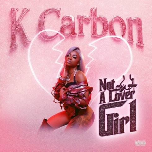 K Carbon - Not A Lover Girl (2025)