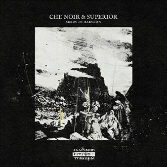 Che Noir & Superior - Seeds in Babylon (2025)